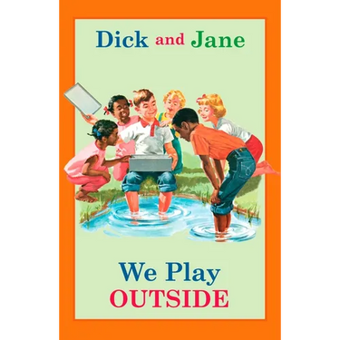 Dick and Jane: We Play Outside