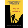 Progressive Overload: How to Grab a Shovel & Start Digging Out