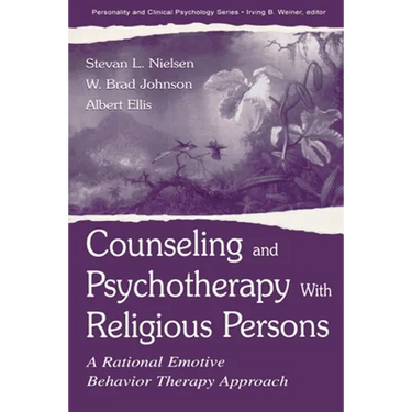 Counseling and Psychotherapy With Religious Persons: A Rational Emotive Behavior Therapy Approach