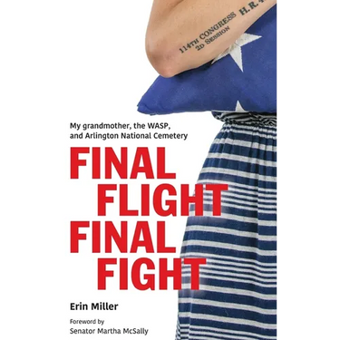 Final Flight Final Fight: My grandmother, the WASP, and Arlington National Cemetery