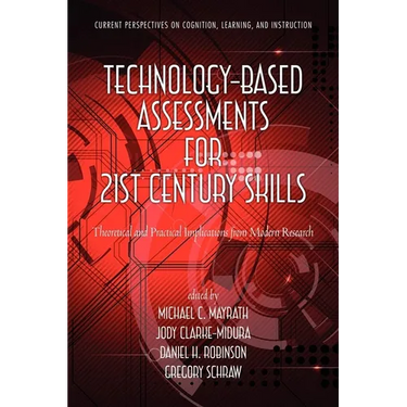 Technology-Based Assessments for 21st Century Skills: Theoretical and Practical Implications from Modern Research