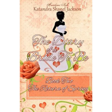 The Diary of A Bride To Be Book 2: The Return of Spring