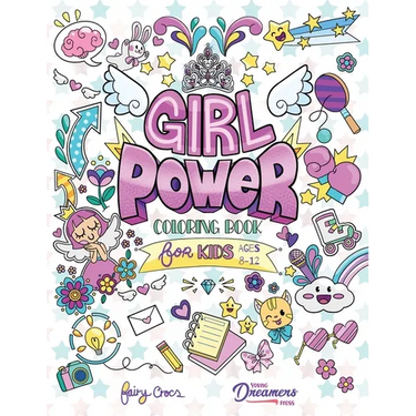 Girl Power Coloring Book for Kids Ages 8-12: Positive Affirmation Quotes Designed to Inspire, Boost Confidence and Self-Esteem