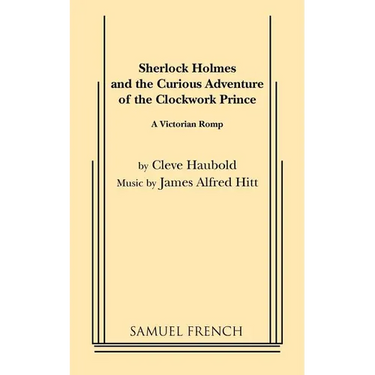 Sherlock Holmes and the Curious Adventure of the Clockwork Prince