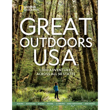 Great Outdoors U.S.A.: 1,000 Adventures Across All 50 States