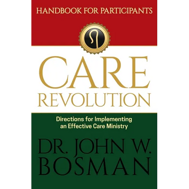 The Care Revolution - Handbook for Participants: Directions for Implementing an Effective Care Ministry
