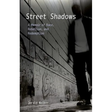 Street Shadows: A Memoir of Race, Rebellion, and Redemption