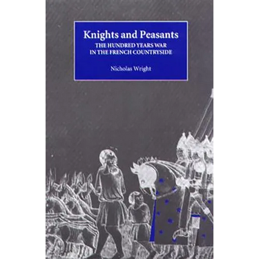Knights and Peasants: The Hundred Years War in the French Countryside