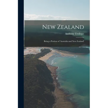 New Zealand: Being a Portion of 'australia and New Zealand'
