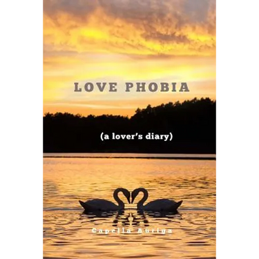 Love Phobia: A Lovers Diary