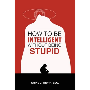 How to Be Intelligent Without Being Stupid