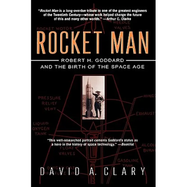 Rocket Man: Robert H. Goddard and the Birth of the Space Age