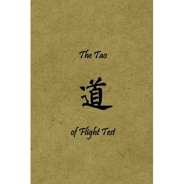 The Tao of Flight Test: Principles to Live By