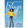 Giving Wings to Children's Dreams: Making Our Schools Worthy of Our Children