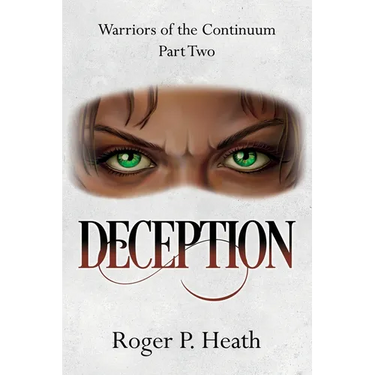Warriors of the Continuum Part Two: Deception