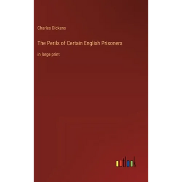 The Perils of Certain English Prisoners: in large print