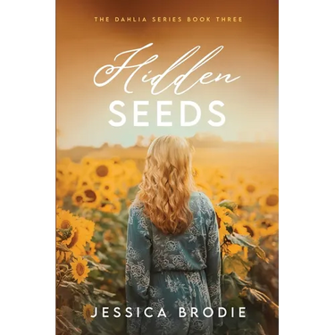 Hidden Seeds: A Contemporary Small-Town Christian Novel (The Dahlia Series Book 3)
