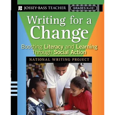 Writing for a Change: Boosting Literacy and Learning Through Social Action
