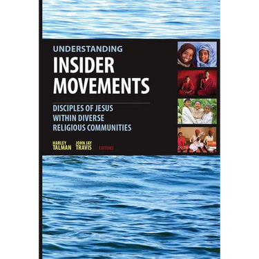 Understanding Insider Movements: Disciples of Jesus within Diverse Religious Communities