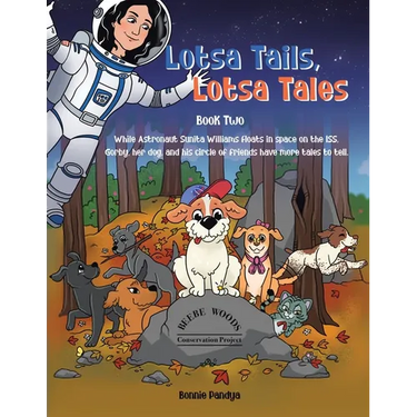 Lotsa Tails, Lotsa Tales: While Astronaut Sunita Williams floats in space on the ISS, GORBY, her dog, and his circle of friends have More Tales to Tel