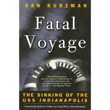 Fatal Voyage: The Sinking of the USS Indianapolis