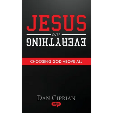 Jesus Over Everything: Choosing God Above All