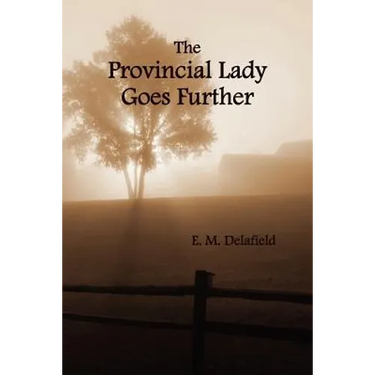 The Provincial Lady Goes Further, (Fully Illustrated)