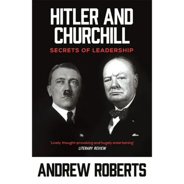 Hitler and Churchill: Secrets of Leadership