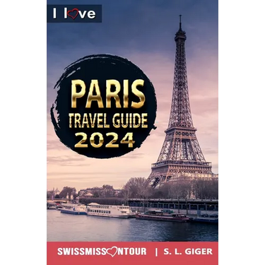 Paris Travel Guide - I love Paris: Paris Travel Book. Travel essentials for your bucket list trip. Europe travel essentials for Disneyland, Versailles