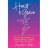 Heart of Grace: A 28 Day Devotional to living honestly, fairly, and forgiving freely