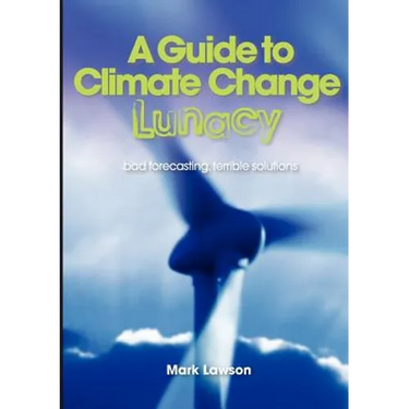 A Guide to Climate Change Lunacy