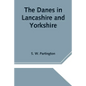 The Danes in Lancashire and Yorkshire
