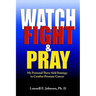 Watch, Fight and Pray: My Personal Strategy to Combat Prostate Cancer