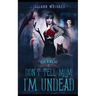 Don't Tell Mom I'm Undead