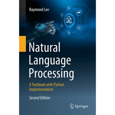 Natural Language Processing: A Textbook with Python Implementation