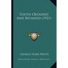 Youth Obtained And Retained (1921)