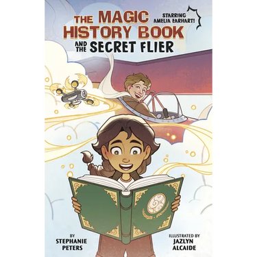 The Magic History Book and the Secret Flier: Starring Amelia Earhart!