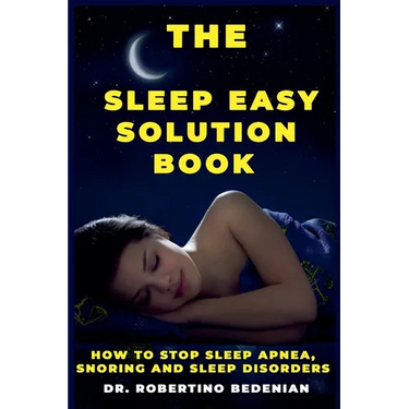 The Sleep Easy Solution Book: How to Stop Sleep Apnea, Snoring, and Sleep Disorders