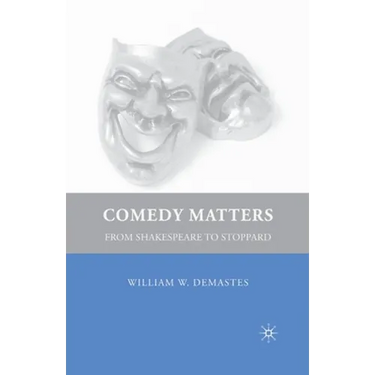 Comedy Matters: From Shakespeare to Stoppard