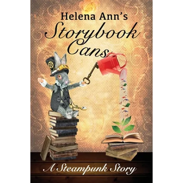 Helena Ann's Storybook Cans: A Steampunk Story