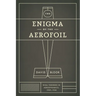 The Enigma of the Aerofoil: Rival Theories in Aerodynamics, 1909-1930