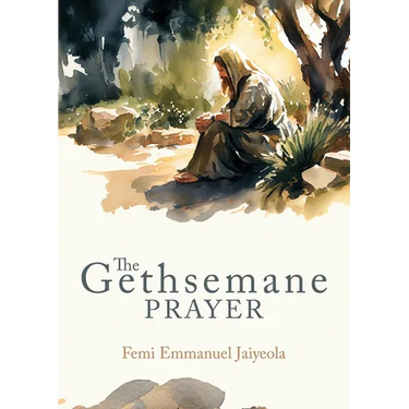The Gethsemane Prayer