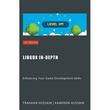 LibGDX In-Depth: Enhancing Your Game Development Skills