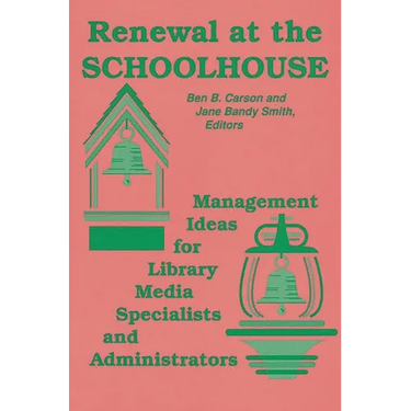 Renewal at the Schoolhouse: : Management Ideas for Library Media Specialists and Administrators