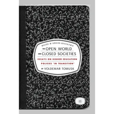 The Open World and Closed Societies: Essays on Higher Education Policies in Transition