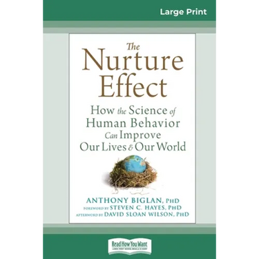 The Nurture Effect: How the Science of Human Behavior Can Improve Our Lives and Our World (16pt Large Print Edition)