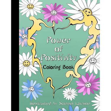 Power of Positivity-Adult Coloring Book: Positive Coloring for a more Positive and Peaceful Mind