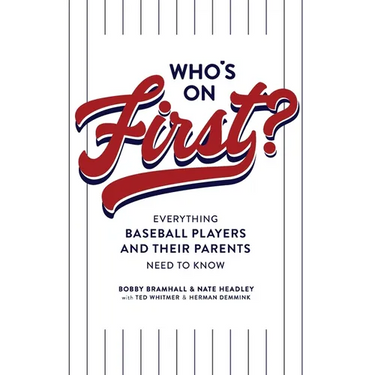 Who's on First? Everything Baseball Players and Their Parents Need to Know