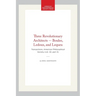 Three Revolutionary Architects -- Boulee, Ledoux, and Lequeu: Transactions, American Philosophical Society (Vol. 42, Part 3)