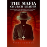 The Mafia Church Leader: Exposing the Biggest Witchcraft in African Christianity